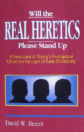 David Bercot's book, Will The Real Heretics Please Stand Up