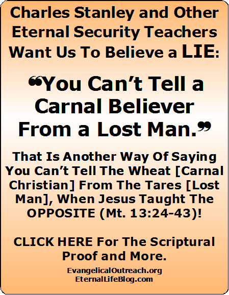Charles Stanley carnal Christian is a distortion!