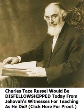 Charles Taze Russell false prophet jehovah's witness founder