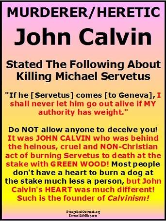 servetus calvin john michael heretic stake burned geneva he murdering before murderer evangelicaloutreach