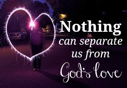 Image result for nothing can separate us from the love of god picture