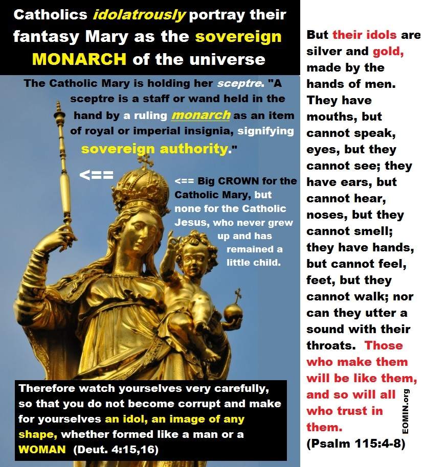 The Catholic fantasy Mary is a myth and idolatrous fantasy. mary